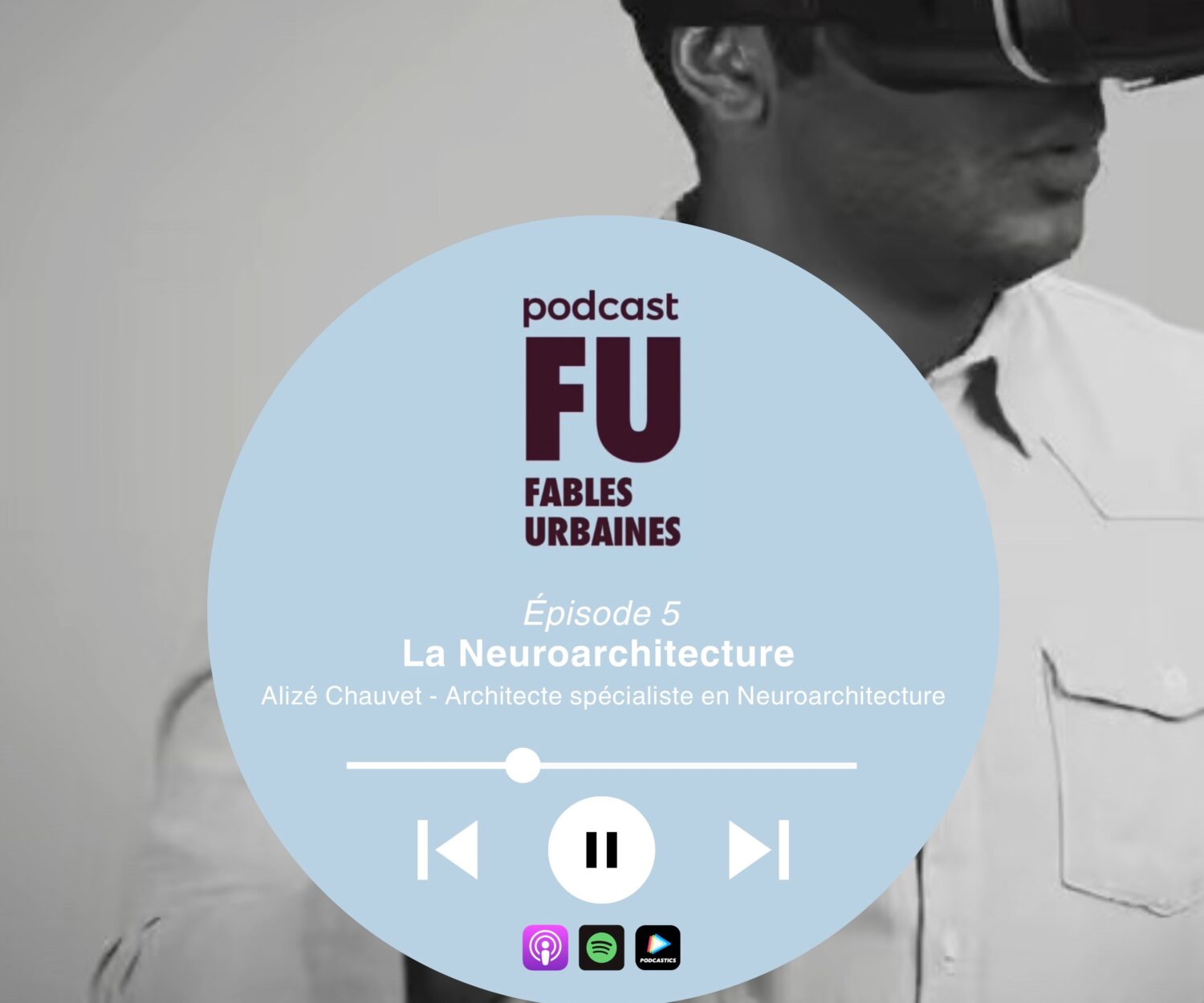 Cover de l'épisode 5 du podcast fables urbaines avec Alizé Chauvet Architecte qui parle de la neuroarchitecture et de sa définition.